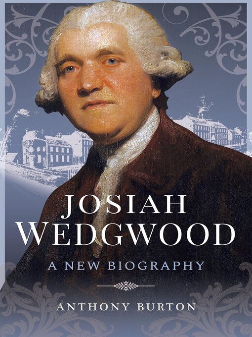 Title details for Josiah Wedgwood by Anthony Burton - Available